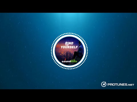 SoundHills - Find Yourself [Copyright Safe Background Music]