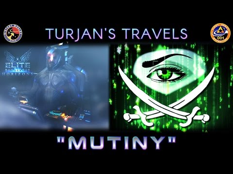 Turjan's Travels in Elite Dangerous #20 - Mutiny