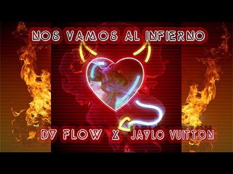 Nos Vamos al Infierno - Dy Flow x Jaylo Vuitton