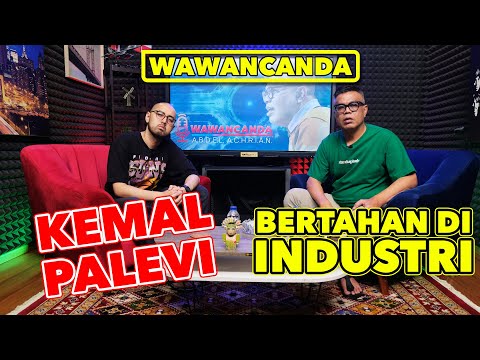 WAWANCANDA KEMAL PALEVI - BERTAHAN DI INDUSTRI