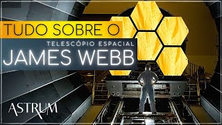 TELESCÓPIO ESPACIAL James Webb EXPLICADO | Astrum Brasil