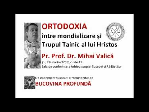 pr Mihai Valica - Suceava 29 martie 2012 - ORTODOXIA si mondializarea