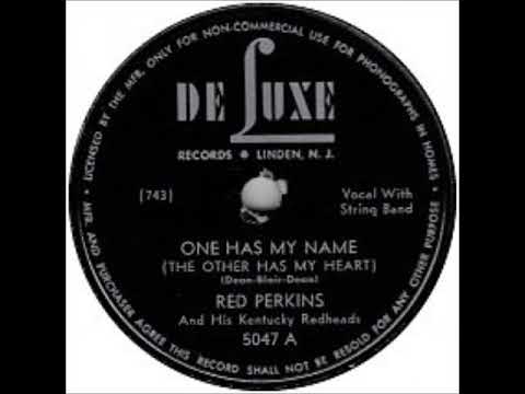 One Has My Name (The Other Has My Heart) ~ Red Perkins and His Kentucky Redheads (1948)
