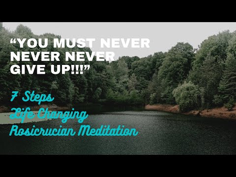 From a Rosicrucian - A 7 step life changing relaxation meditation (motivation to never give up!)