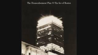 The Dismemberment Plan - The Ice of Boston + 3 [Full EP | 1998]