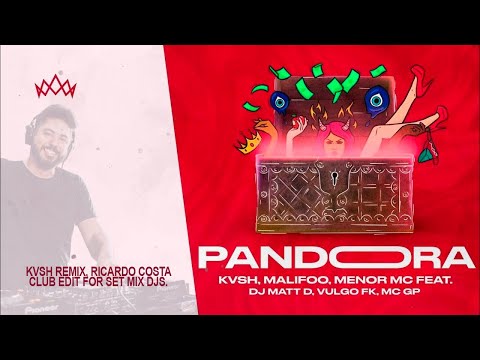Pandora - DJ Matt D, Menor MC, MC GP, Vulgo FK (KVSH & MALIFOO) versão  club extended for set mix