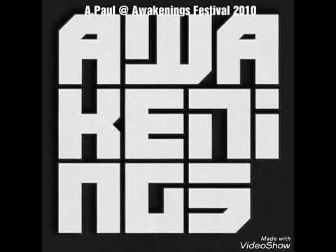 A.Paul @ Awakenings Festival 2010