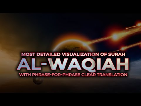 Surah Waqiah (سورة الواقعة) - Spellbinding Quran VIDEO with EXPLANATION