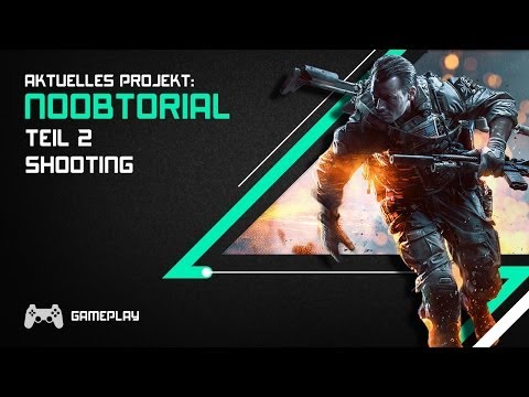 BF 4 Multiplayer Tutorial/Guide - NOOBTORIAL - Teil 2 "SHOOTING" - Tipps & Tricks (deutsch/german)