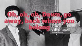 Dawn (Go Away) - The Four Seasons - Lyrics
