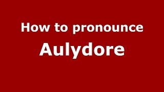How to pronounce Aulydore