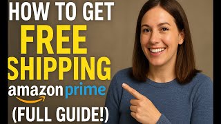 How to Get Free Shipping with Amazon Prime (Full Guide!)