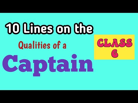 10 lines on qualities of an ideal captain/Calass 6/Paragraph on qualities of a captain