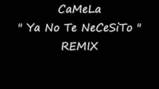 camela Ya no te necesito REMIX