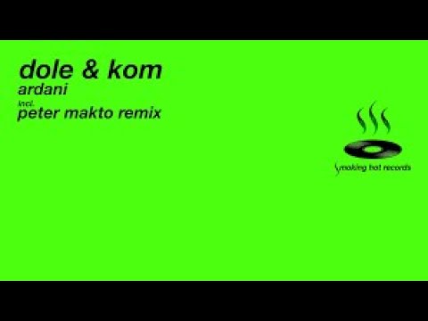 Dole & Kom - Ardani (Original Mix)