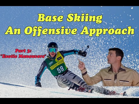 Base Skiing Part 3   The Exotic Maneuvers