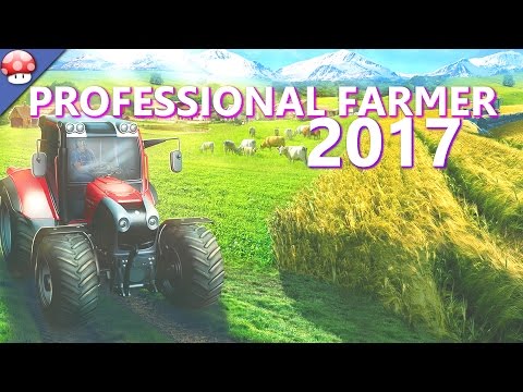 Professional Farmer 2017 Gameplay (PC HD)