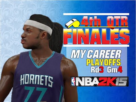 4th Qtr Finales NBA 2k15 - My Career 8- Season Contract Hornets - Playoffs -Rd 3- Gm 4