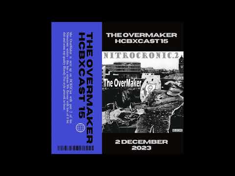 HCBXCast Vol 15 - The OverMaker - 2nd December 2023