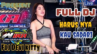 Download lagu OT WIKA FULL DJ HARUS NYA KAU SADARI FDJ DEVI KITTY mp3
