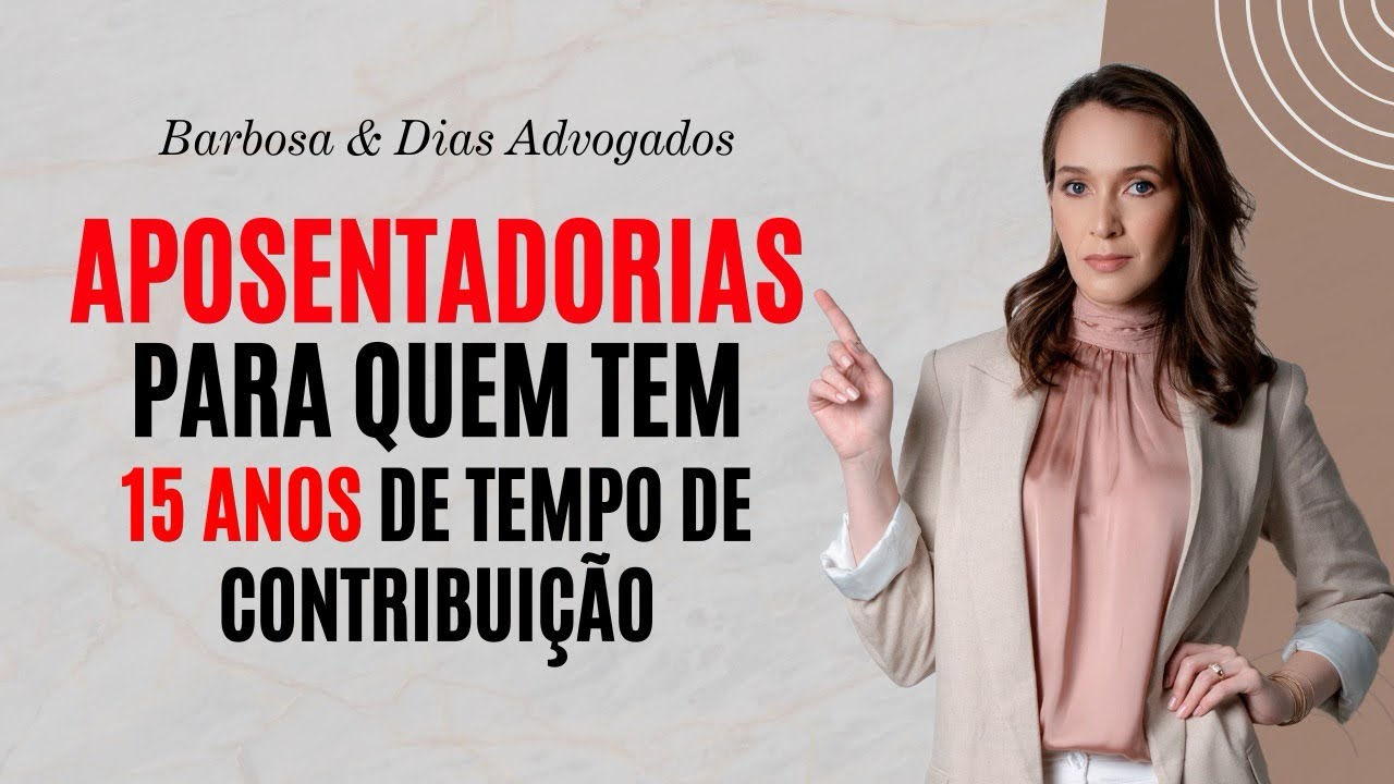 APOSENTADORIAS PARA QUEM TEM 15 ANOS OU MENOS DE TEMPO DE CONTRIBUIÇÃO. São 4 regras possíveis!