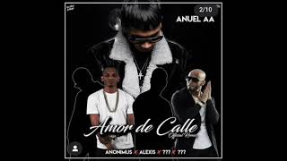Anuel AA X Alexis X Anonimus X Sammy X Fido - Amor De Calle(Remix)[Preview]👹🔥