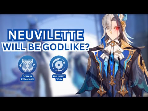 NEW CHARACTER NEUVILETTE WILL BE GAME CHANGER? NEUVILETTE - KIT EXPLANATION, ANALYSIS & MY THOUGHTS