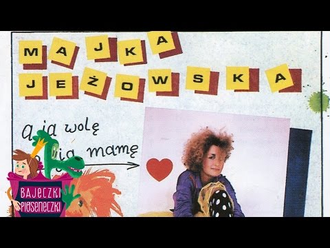 Majka Jeżowska - A ja wolę moją mamę 👩 - Piosenki dla dzieci 🎵🎤