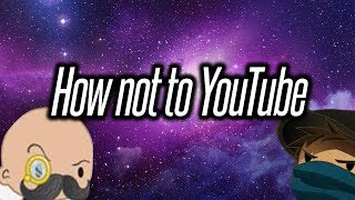 How Not To YouTube /w Cry - (Foul Play + Wyv and Keep)