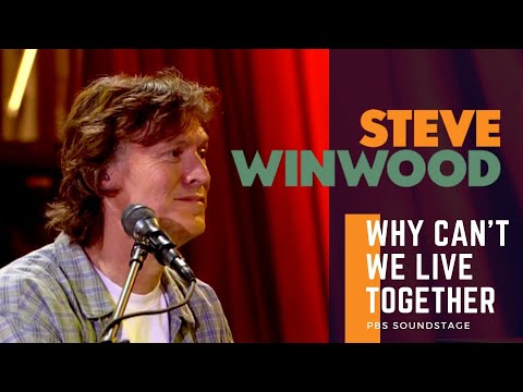 Steve Winwood - Why Can't We Live Together  (Live at PBS Soundstage 2005)