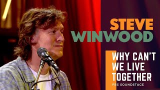 Steve Winwood - Why Can&#39;t We Live Together  (Live at PBS Soundstage 2005)
