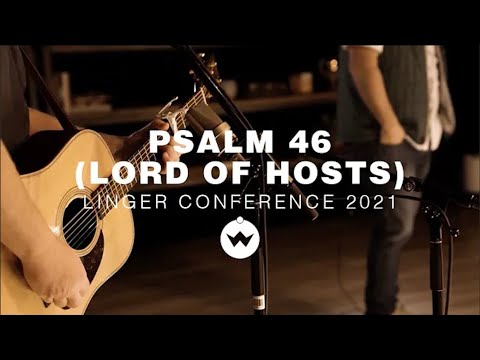 Psalm 46 (Lord of Hosts) [Linger Conference 2021] | Shane & Shane