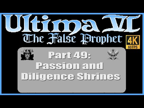Ultima VI The False Prophet PC Walkthrough Part 49 Passion and Diligence Shrines