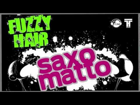 Fuzzy Hair - Saxo Matto (Official Teaser Video)