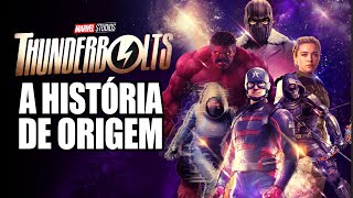 THUNDERBOLTS | ORIGEM DA PRÓXIMA SUPER EQUIPE DO MCU | VINGADORES SOMBRIOS