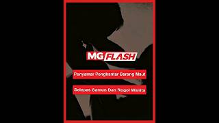 Download lagu Penyamar Penghantar Barang Maut Selepas Samun Dan Rogol Wanita #MGFlash mp3 Download lagu Penyamar Penghantar Barang Maut Selepas Samun Dan Rogol Wanita #MGFlash mp3