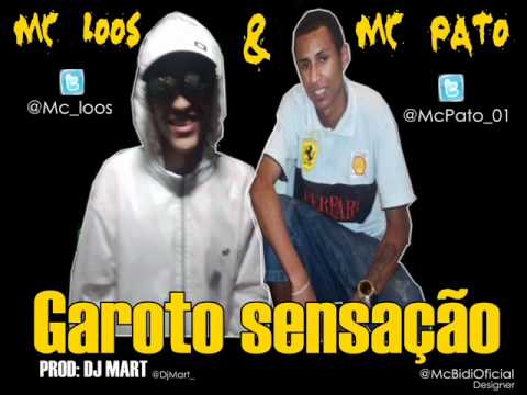 Mc Loos  Mc Pato   Garoto sensao    VIDEO OFICIAL   '' DJ MART