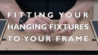 How To Attach Hanging Fixtures To your Frame
