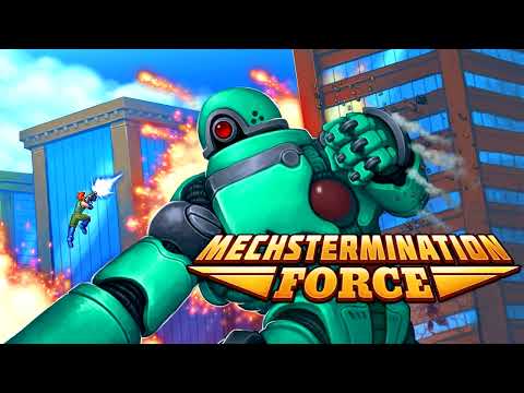 Mechstermination Force - Running & Gunning Extended