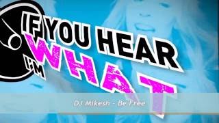 DJ Mikesh - Be Free