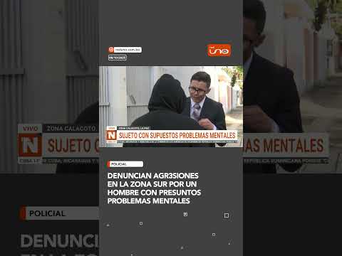 Denuncian agr3siones en la zona sur de La Paz por un hombre con presuntos problemas mentales