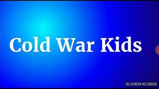 Cold War Kids - Restless lyrics