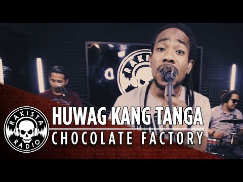 Huwag Kang Tanga by Chocolate Factory | Rakista Live EP29