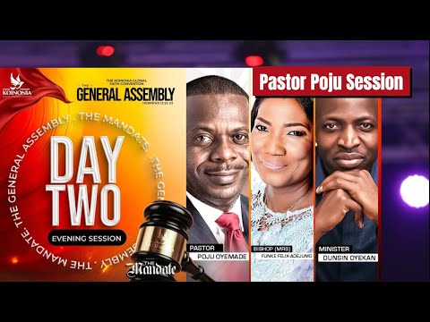 DAY 2 OF THE GENERAL ASSEMBLY [EVENING SESSION] with Pastor Poju Oyemade