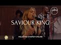 Saviour King (Church Online) - Hillsong Worship