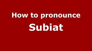 How to pronounce Subiat