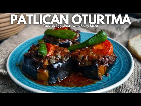 Traditional Turkish EGGPLANT & SPICY MEAT – Patlıcan Oturtma