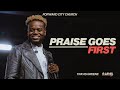 Praise Goes First Pastor Travis Greene Forward City Church