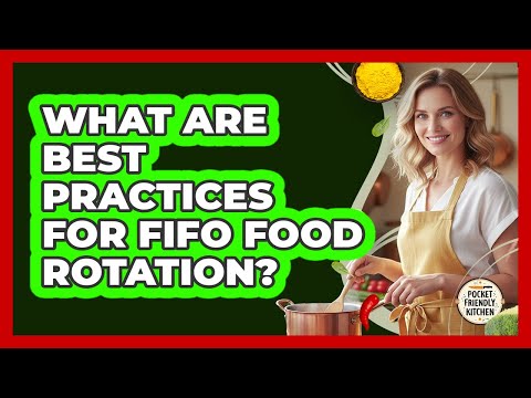 What Are Best Practices For FIFO Food Rotation?