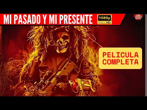 Mi Pasado Y Mi Presente - La Pelicula Completa y Gratis - De Narcos y accion en Español Latino 2025